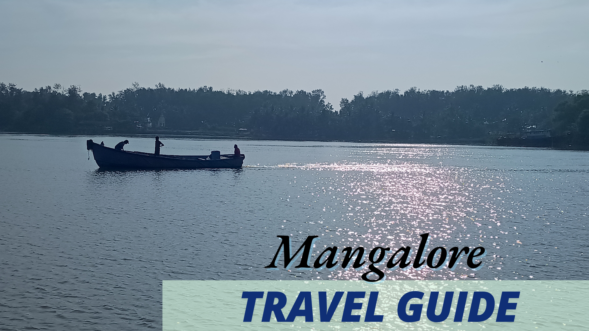 Complete Guide to Exploring Mangalore | Best Places & Travel Tips